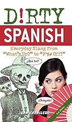 51Yzkjsph2L. Sl250 | Spain Travel Blog | 121 Spanish Swear Words, Curses, Slang, Phrases, Insults, Colloquialisms And Expletives! Learn How To Speak Spanish! | Argentinean Swear Words, Asshole In Spanish, Bad Words In Spanish, Besame El Culo, Bitch In Spanish, Cabron, Cagar, Chewpa, Chilean Swear Words, Colombian Swear Words, Cuban Swear Words, Culo, De Puta Madre, Hijo De Puta, Loco, Mexican Swear Words, Mierda, Polla, Puerto Rican Swear Words, Puta, Que Putas, Spanish Colloquialisms, Spanish Curse Words, Spanish Curses, Spanish Cuss Words, Spanish Expletives, Spanish Expressions, Spanish Insults, Spanish Phrases, Spanish Slang, Spanish Swear Words, Spanish Translations, Urban Dictionary, Zunga | Author: Anthony Bianco - The Travel Tart Blog